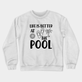 Vacation - Life is better at the pool Crewneck Sweatshirt